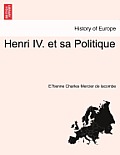 Henri IV. et sa Politique