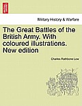 The Great Battles of the British Army. With coloured illustrations. New edition