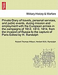 Private Diary of travels, personal services, and public events, during mission and employment with the European armies in the campaigns of 1812, 1813,