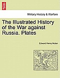The Illustrated History of the War against Russia. Plates