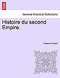 Histoire Du Second Empire.