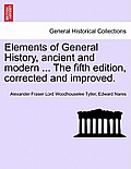 Elements of General History, ancient and modern ... The fifth edition, corrected and improved. Vol. II, The Ninth Edition