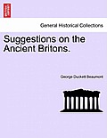 Suggestions on the Ancient Britons.