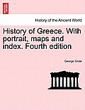 History of Greece. With portrait, maps and index. Vol X, Fourth edition