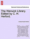 The Warwick Library. Edited by C. H. Herford.Vol.I