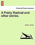 A Pretty Radical and Other Stories.