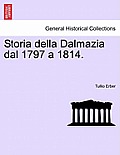 Storia Della Dalmazia Dal 1797 a 1814. Parte Terza