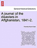 A Journal of the Disasters in Affghanistan, 1841-2.