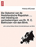 De Opkomst van de Nederlandsche Republiek ..., met inleiding en aanteekeningen van Dr. R. C. Bakhuizen van den Brink. DERDE DEEL