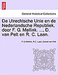 de Utrechtsche Unie En de Nederlandsche Republiek, Door F. G. Mellink. ..., D. Van Pelt En R. C. Laan.