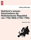 Ne?rland's rampen. Geschiedenis der Nederlandsche Republiek van 1702-1806 (1702-1795).