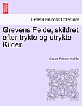 Grevens Feide, skildret efter trykte og utrykte Kilder.