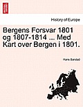 Bergens Forsvar 1801 Og 1807-1814 ... Med Kart Over Bergen I 1801.