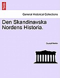 Den Skandinavska Nordens Historia. Vol.I
