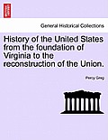 History of the United States from the foundation of Virginia to the reconstruction of the Union.