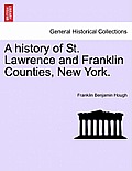 A history of St. Lawrence and Franklin Counties, New York.
