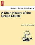 A Short History of the United States.
