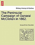 The Peninsular Campaign of General McClellan in 1862.