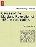 Causes of the Maryland Revolution of 1689. a Dissertation.