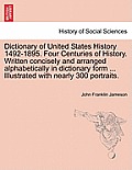 Dictionary of United States History 1492-1895. Four Centuries of History. Written concisely and arranged alphabetically in dictionary form ... Illustr