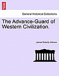 The Advance-Guard of Western Civilization.