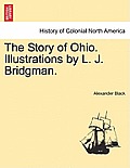 The Story of Ohio. Illustrations by L. J. Bridgman.