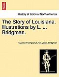 The Story of Louisiana. Illustrations by L. J. Bridgman.