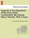 Legends of the Operations of the Army of the Cumberland. [By George Henry Thomas. with a Map.]