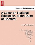 A Letter on National Education, to the Duke of Bedford.
