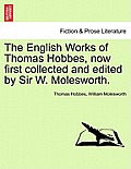 The English Works of Thomas Hobbes, Now First Collected and Edited by Sir W. Molesworth. Vol. XI.