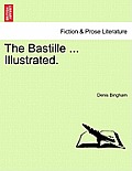 The Bastille ... Illustrated. VOL. II.