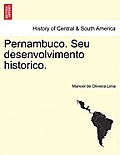 Pernambuco. Seu Desenvolvimento Historico.