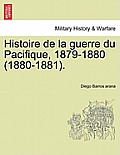 Histoire de la guerre du Pacifique, 1879-1880 (1880-1881).