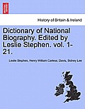 Dictionary of National Biography. Edited by Leslie Stephen. Vol. Vol. XVII.