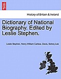 Dictionary of National Biography. Edited by Leslie Stephen. Vol. XVI