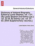 Dictionary of National Biography. Edited by Leslie Stephen. Vol. 1-21. (by Leslie Stephen and Sidney Lee.) Vol. 22-26. by Sidney Lee. Vol. 27-63. [Wit