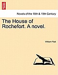 The House of Rochefort. a Novel.