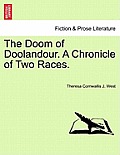 The Doom of Doolandour. a Chronicle of Two Races.