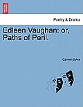 Edleen Vaughan: Or, Paths of Peril.