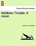 Matthew Tindale. a Novel. Vol. III