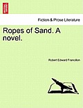 Ropes of Sand. a Novel.