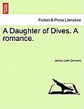 A Daughter of Dives. a Romance.