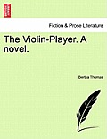 The Violin-Player. a Novel.