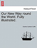 Our New Way round the World. Fully illustrated.