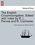 The English Circumnavigators. Edited with notes by D. L. Purves and R. Cochrane.