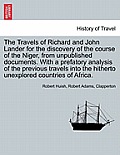The Travels of Richard and John Lander for the discovery of the course of the Niger, from unpublished documents. With a prefatory analysis of the prev