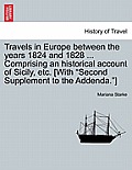 Travels in Europe between the years 1824 and 1828 ... Comprising an historical account of Sicily, etc. [With Second Supplement to the Addenda.]