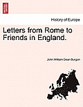Letters from Rome to Friends in England.
