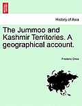 The Jummoo and Kashmir Territories. A geographical account.