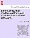 Bible Lands, their modern customs and manners illustrative of Scripture.